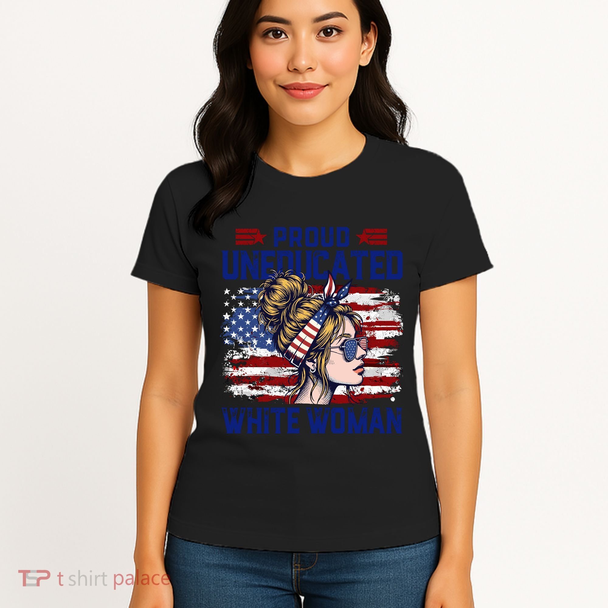 Proud Uneducated White Woman Women's T-Shirt