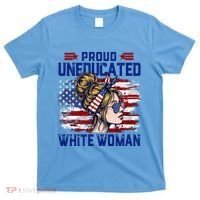 Proud Uneducated White Woman T-Shirt thumb 0