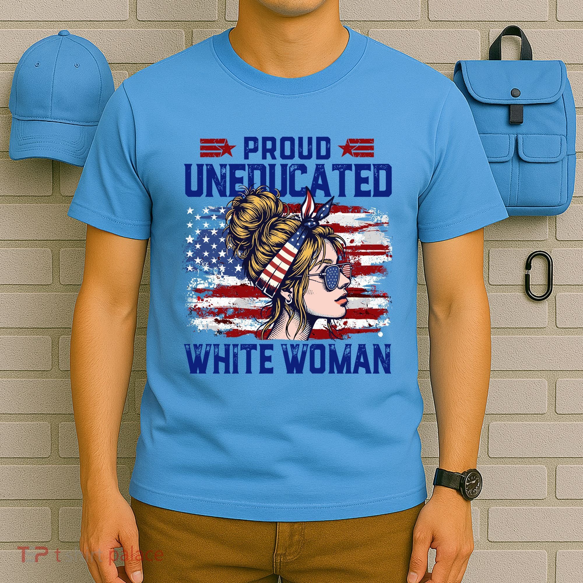 Proud Uneducated White Woman T-Shirt