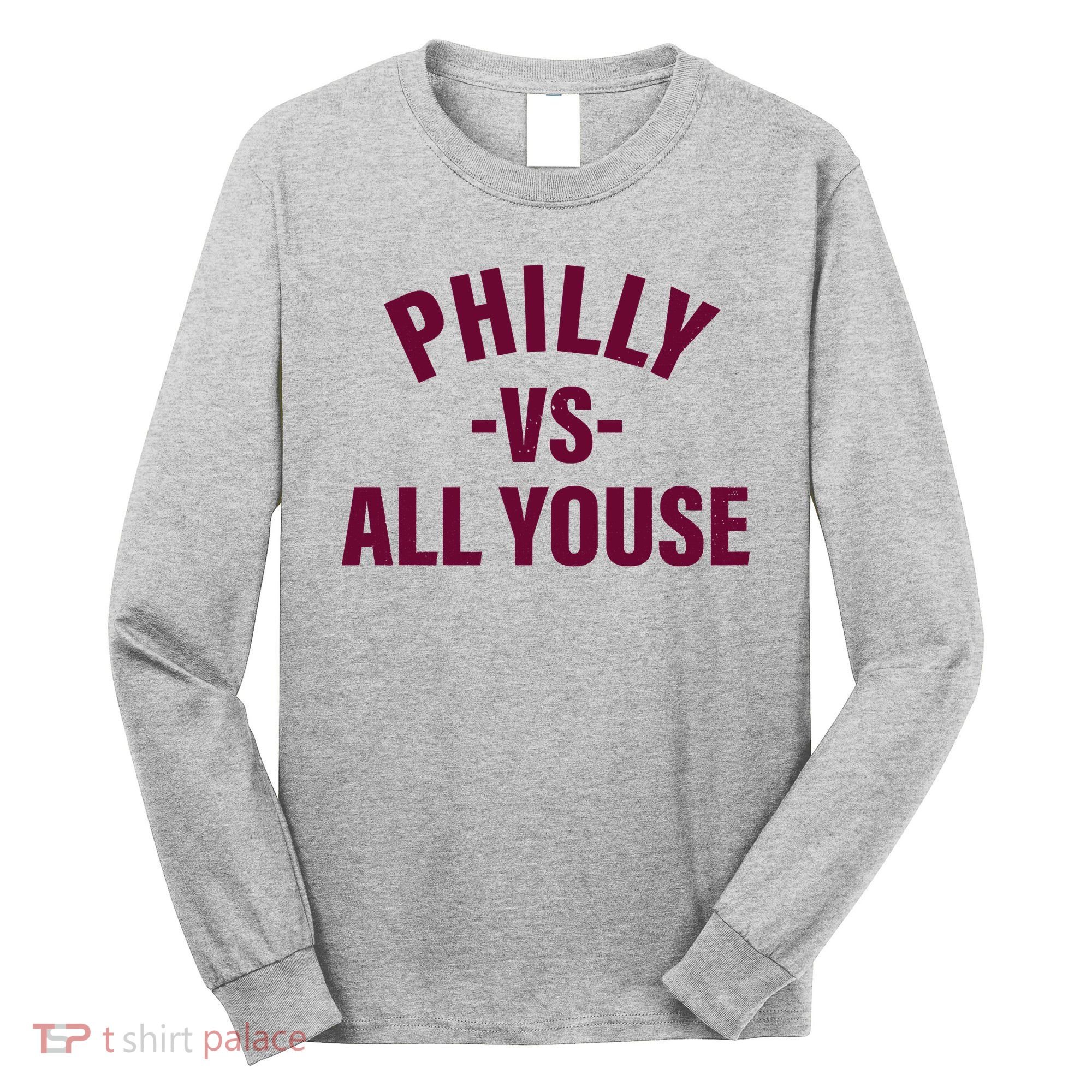 Philly Vs All Youse Funny Philadelphia Slang Retro Long Sleeve Shirt