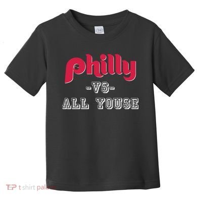 Philly Vs All Youse Funny Philadelphia Slang Toddler T-Shirt