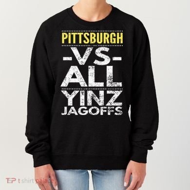 Pittsburgh Vs All Yinz Jagoffs Distressed Women's Sweatshirt