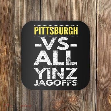 Pittsburgh Vs All Yinz Jagoffs Distressed Coaster