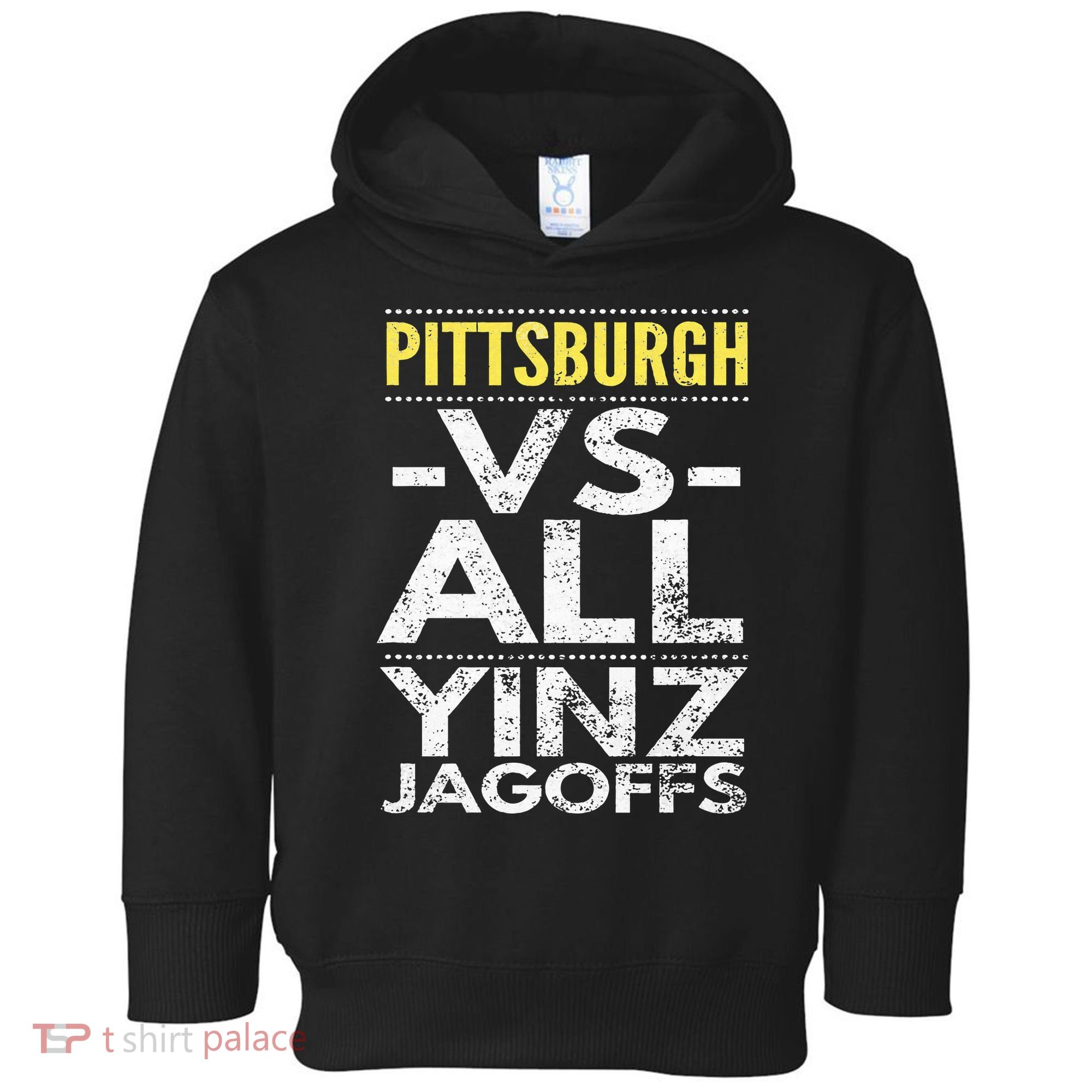 Pittsburgh Vs All Yinz Jagoffs Distressed Toddler Hoodie