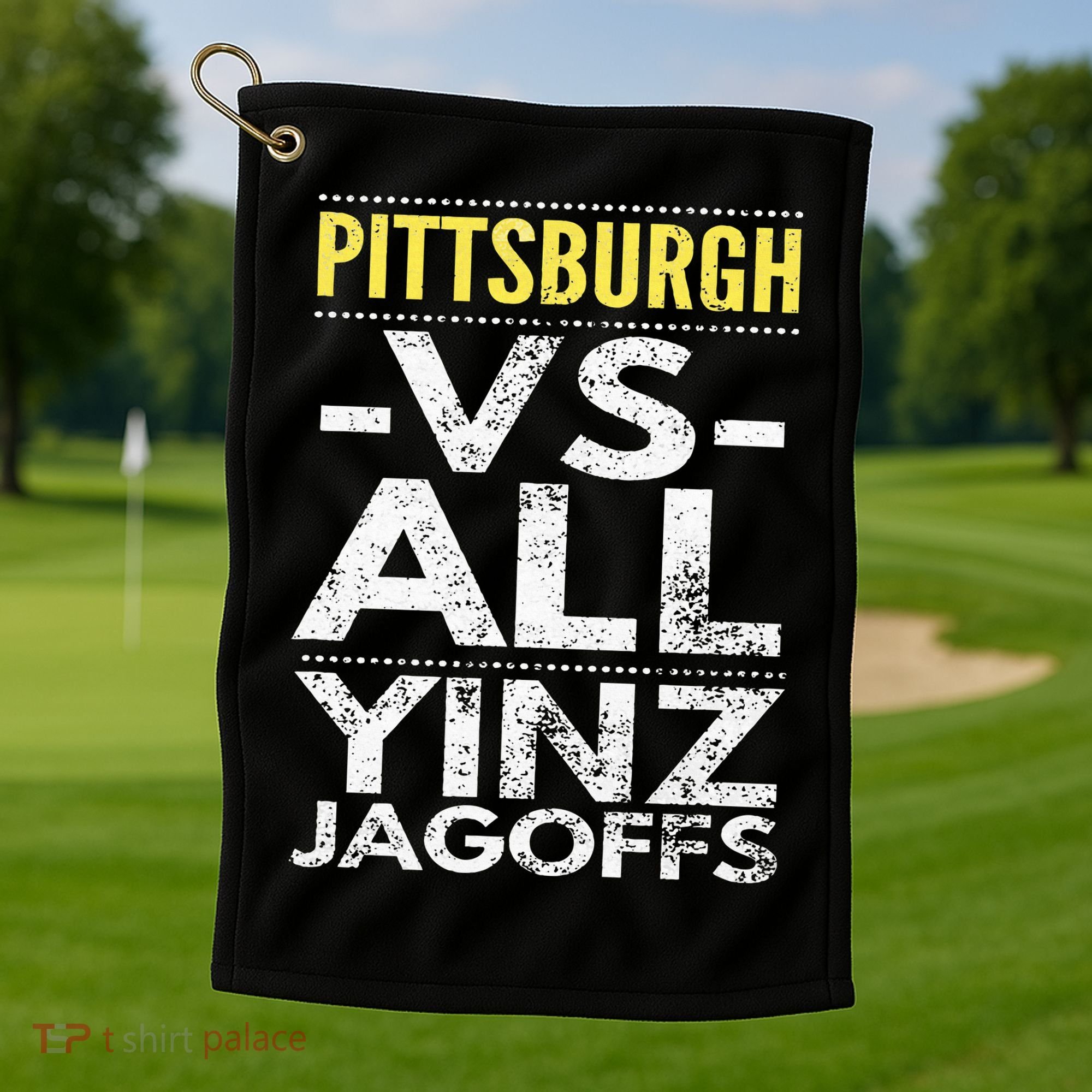 Pittsburgh Vs All Yinz Jagoffs Distressed Golf Towel