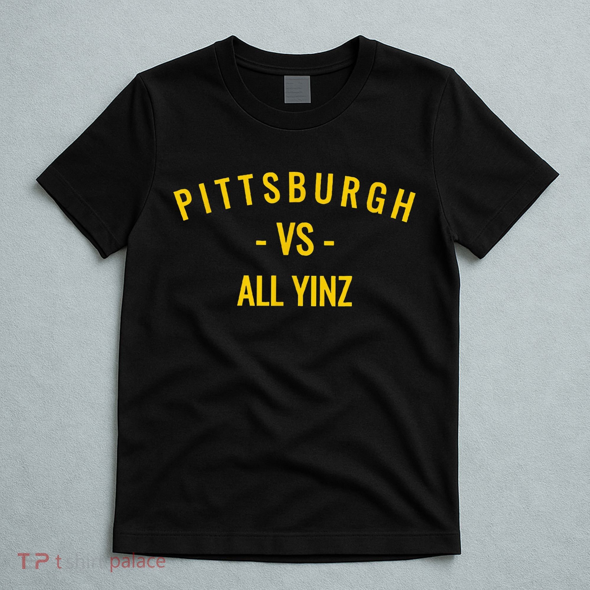 Pittsburgh V.S All Yinz T-Shirt