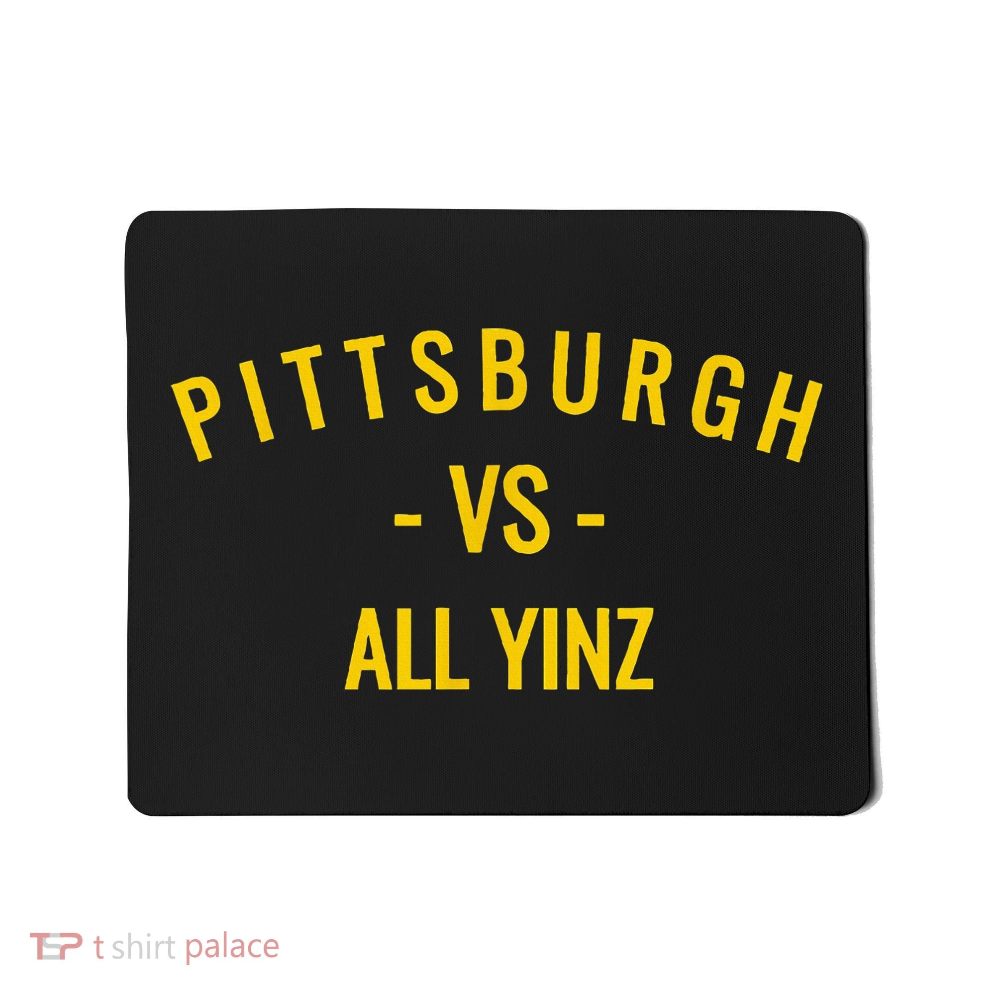 Pittsburgh V.S All Yinz Mousepad