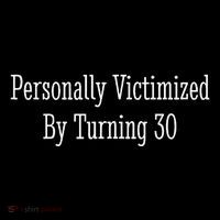 Personally Victimized By Turning 30 Funny 30th Birthday Coffee Mug thumb 5
