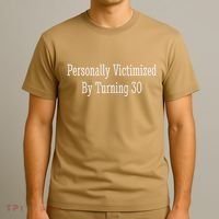 Personally Victimized By Turning 30 Funny 30th Birthday T-Shirt thumb 3