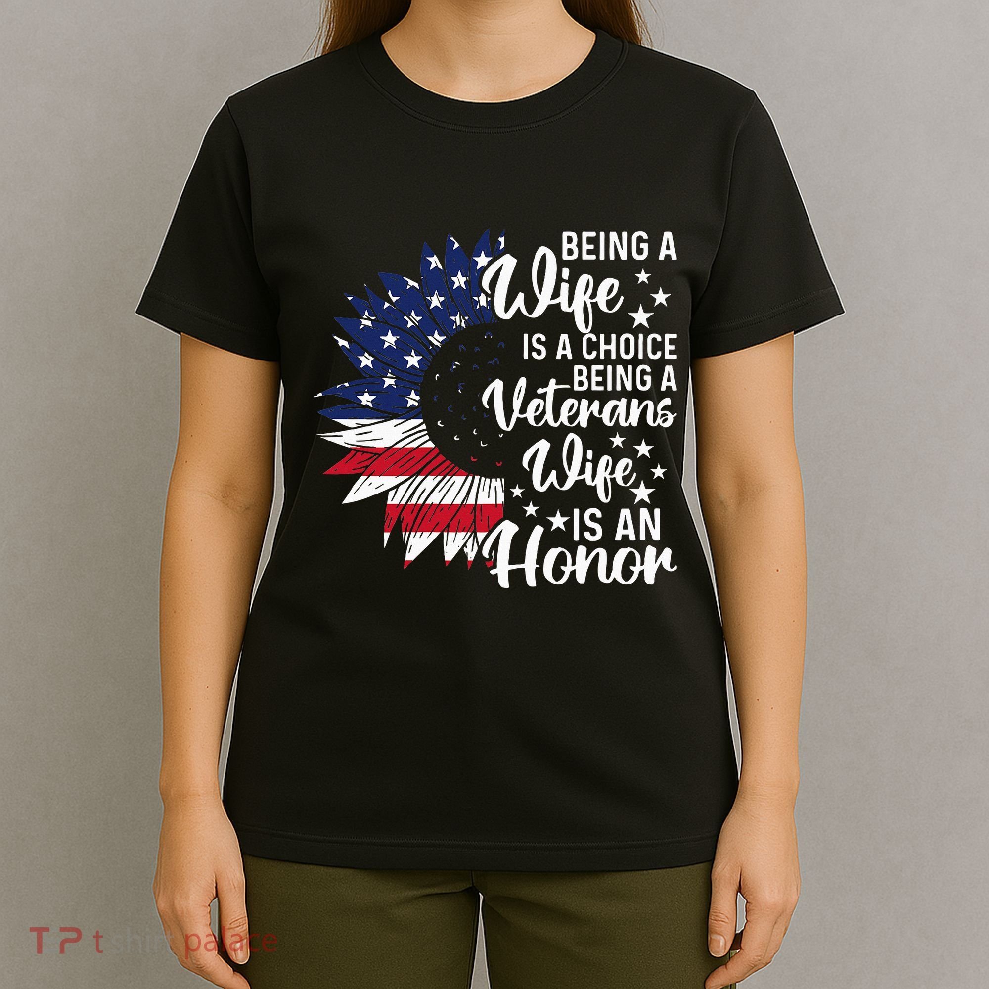 Patriotic Veterans Day Being A Veterans Wife Is An Honor T-Shirt