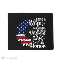 Patriotic Veterans Day Being A Veterans Wife Is An Honor Mousepad thumb 0