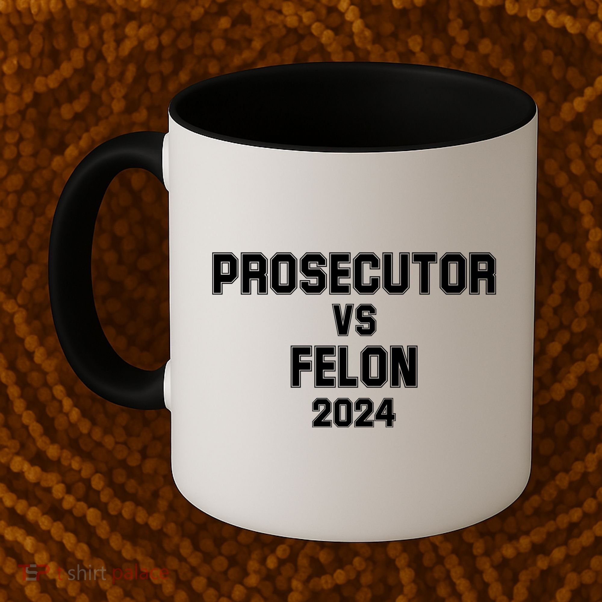 Prosecutor Vs Felon 2024 Politcal Coffee Mug