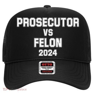 Prosecutor Vs Felon 2024 Politcal Hat
