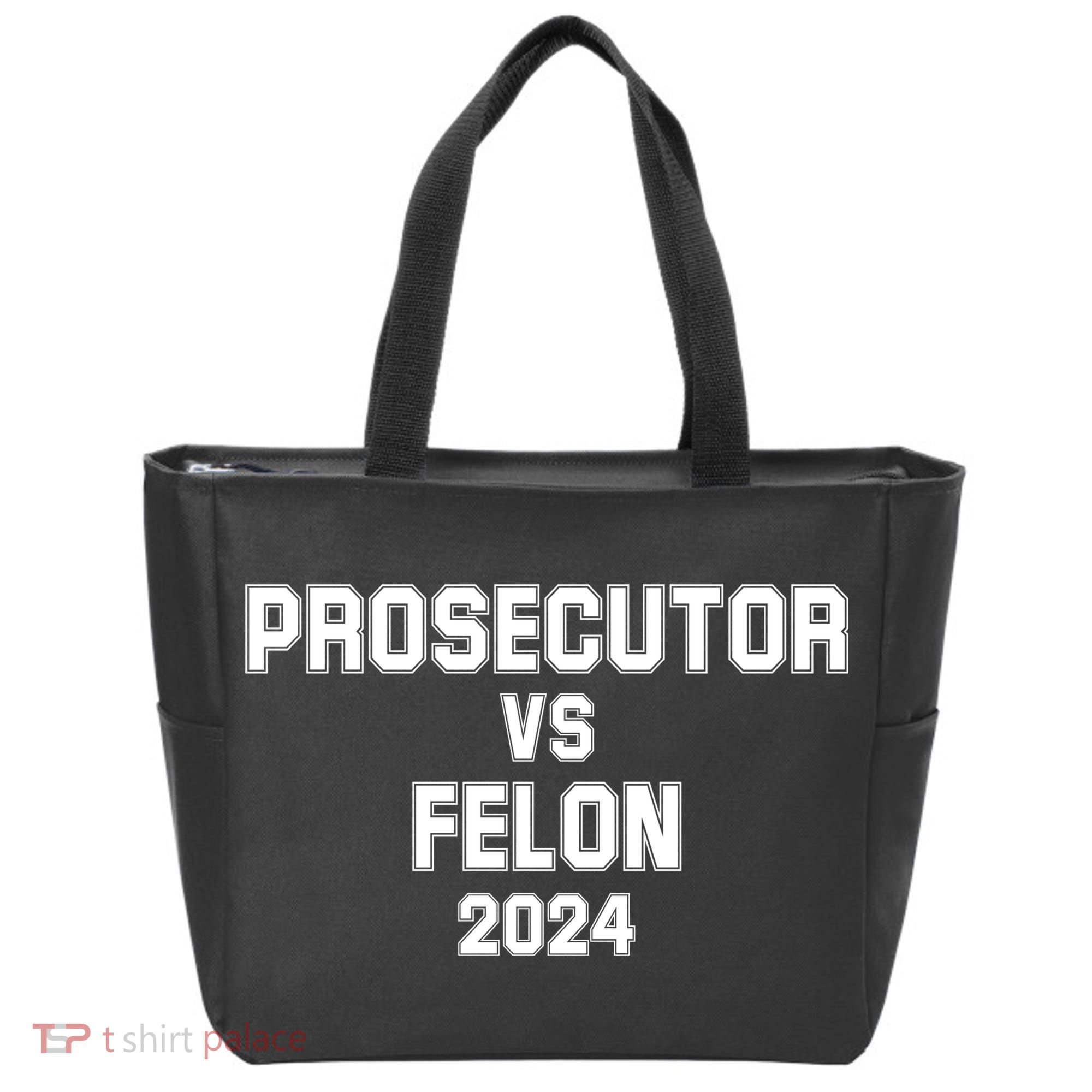 Prosecutor Vs Felon 2024 Politcal Tote Bag