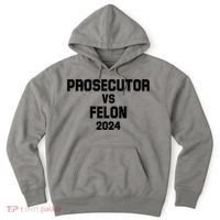 Prosecutor Vs Felon 2024 Politcal Hoodie thumb 0