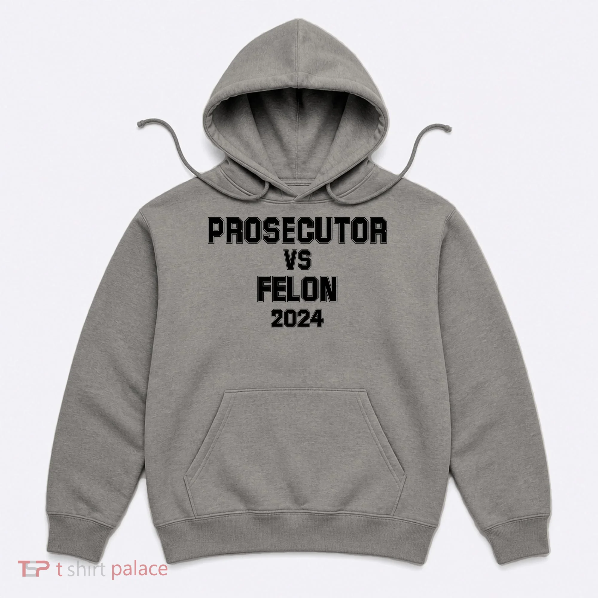 Prosecutor Vs Felon 2024 Politcal Hoodie