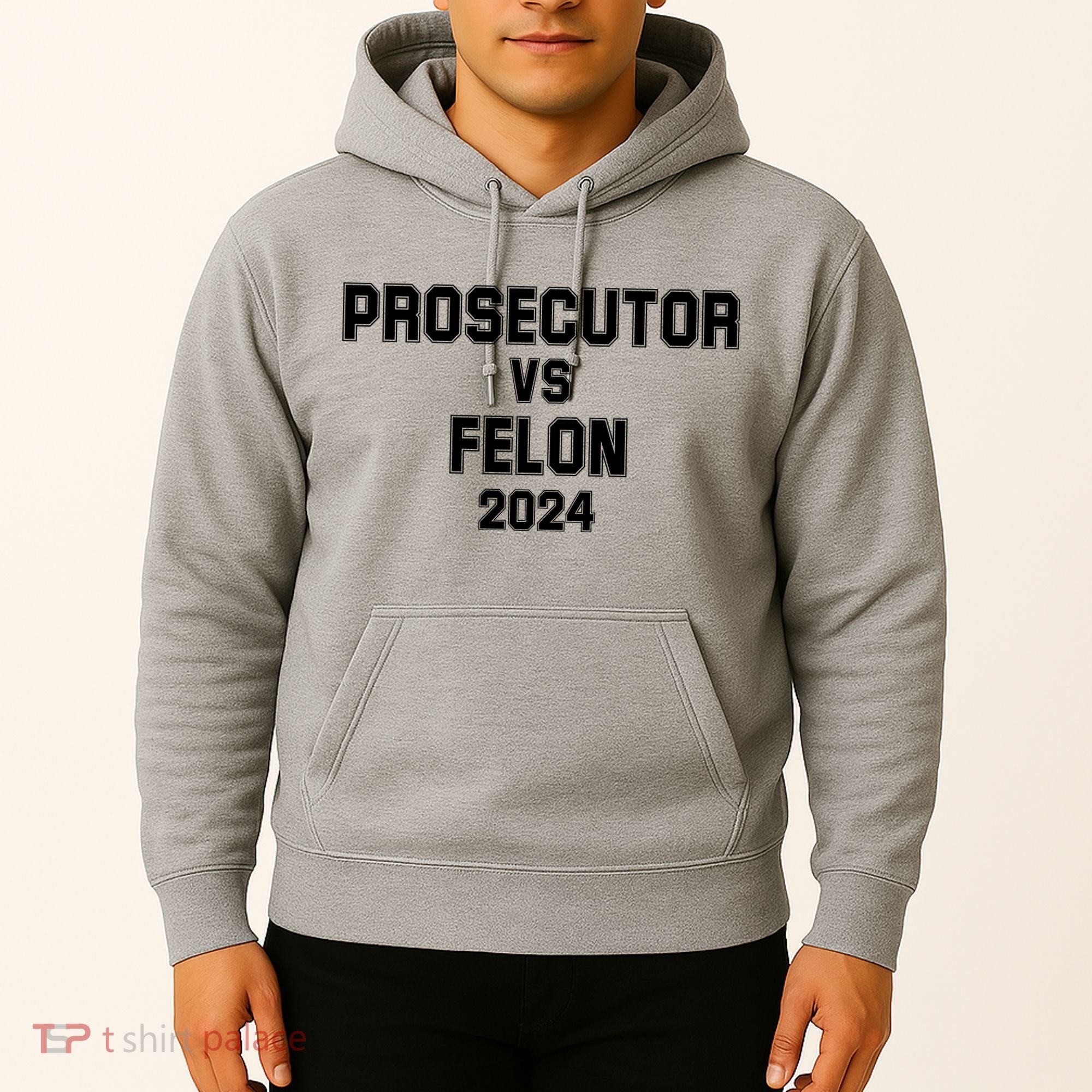 Prosecutor Vs Felon 2024 Politcal Hoodie