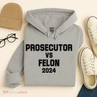Prosecutor Vs Felon 2024 Politcal Hoodie thumb 4