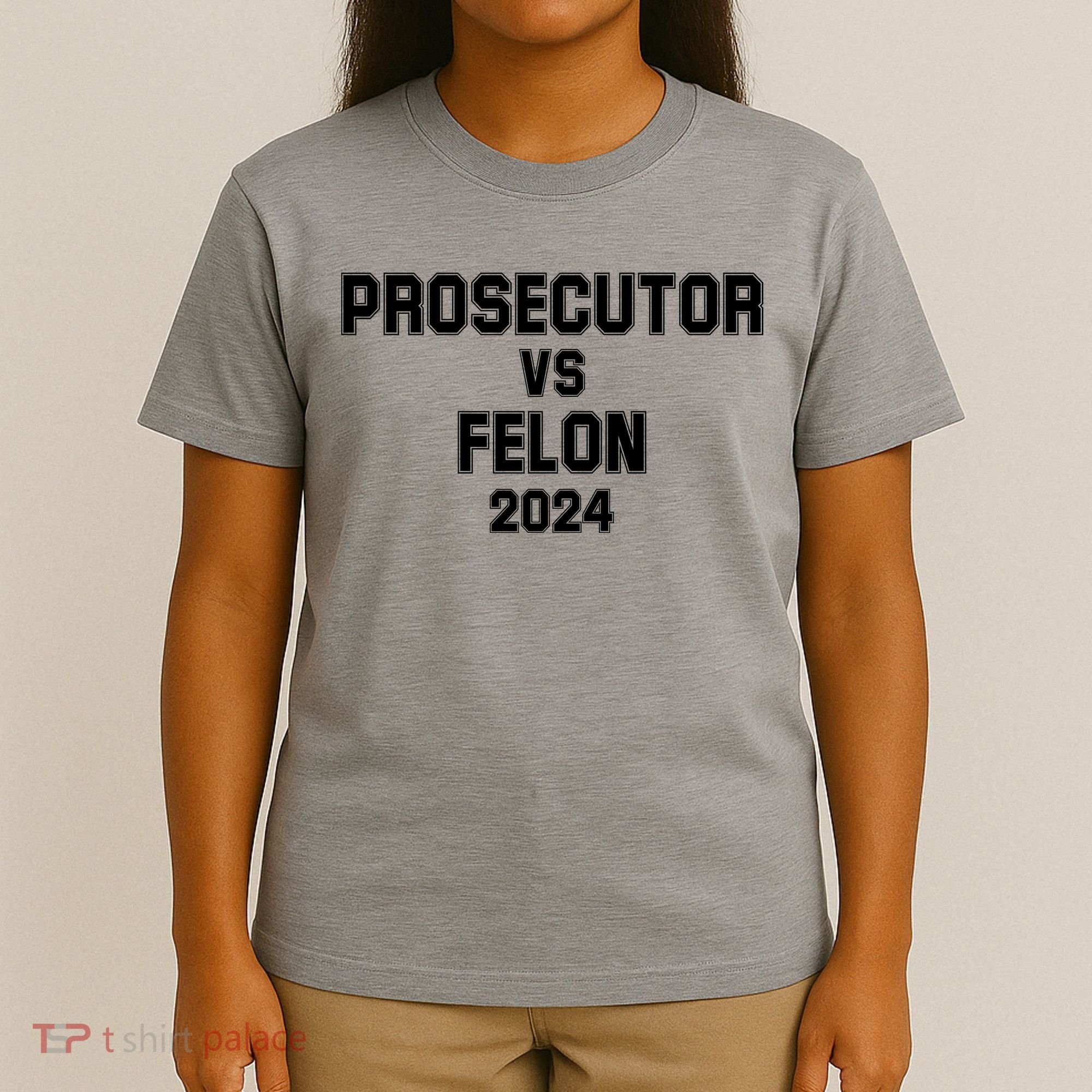 Prosecutor Vs Felon 2024 Politcal T-Shirt