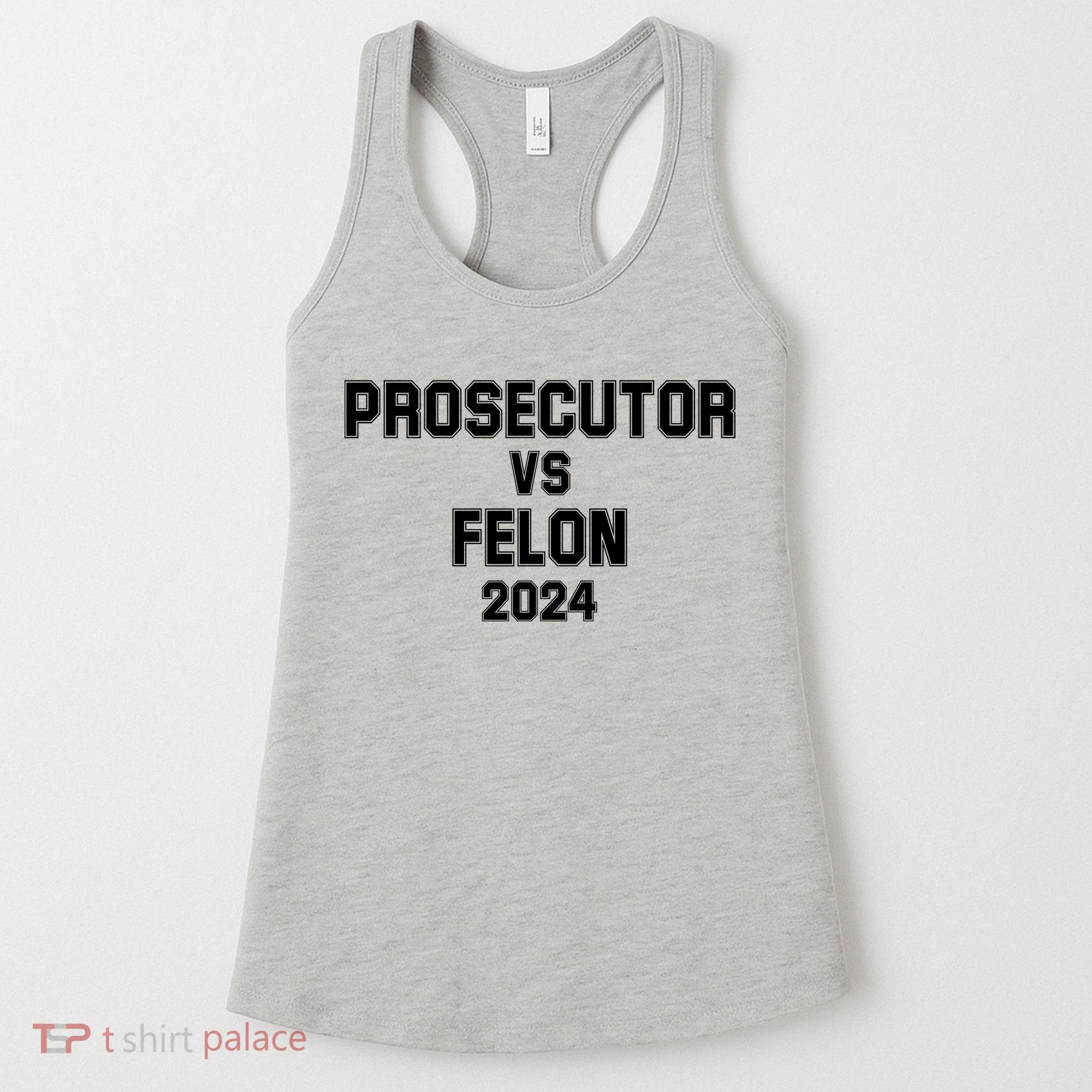Prosecutor Vs Felon 2024 Politcal Women's Tank Top