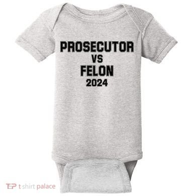 Prosecutor Vs Felon 2024 Politcal Baby Bodysuit