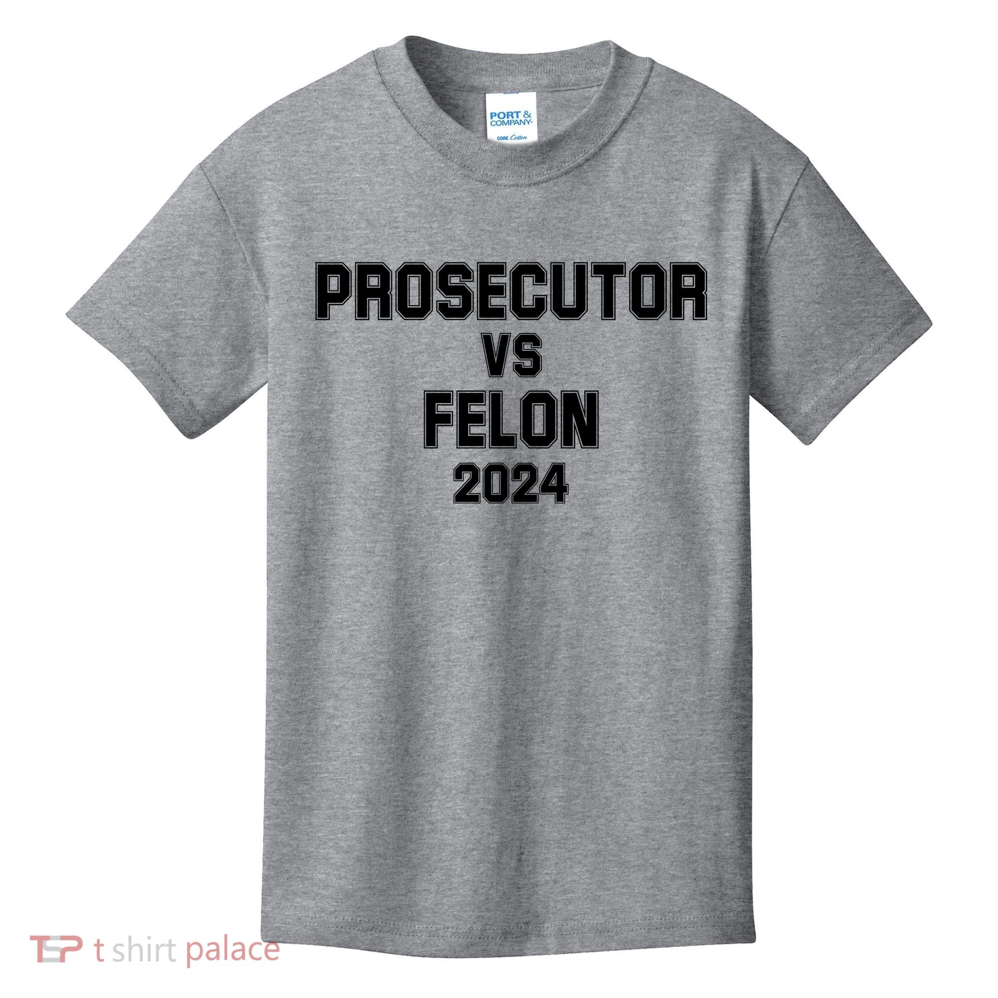Prosecutor Vs Felon 2024 Politcal Kids T-Shirt