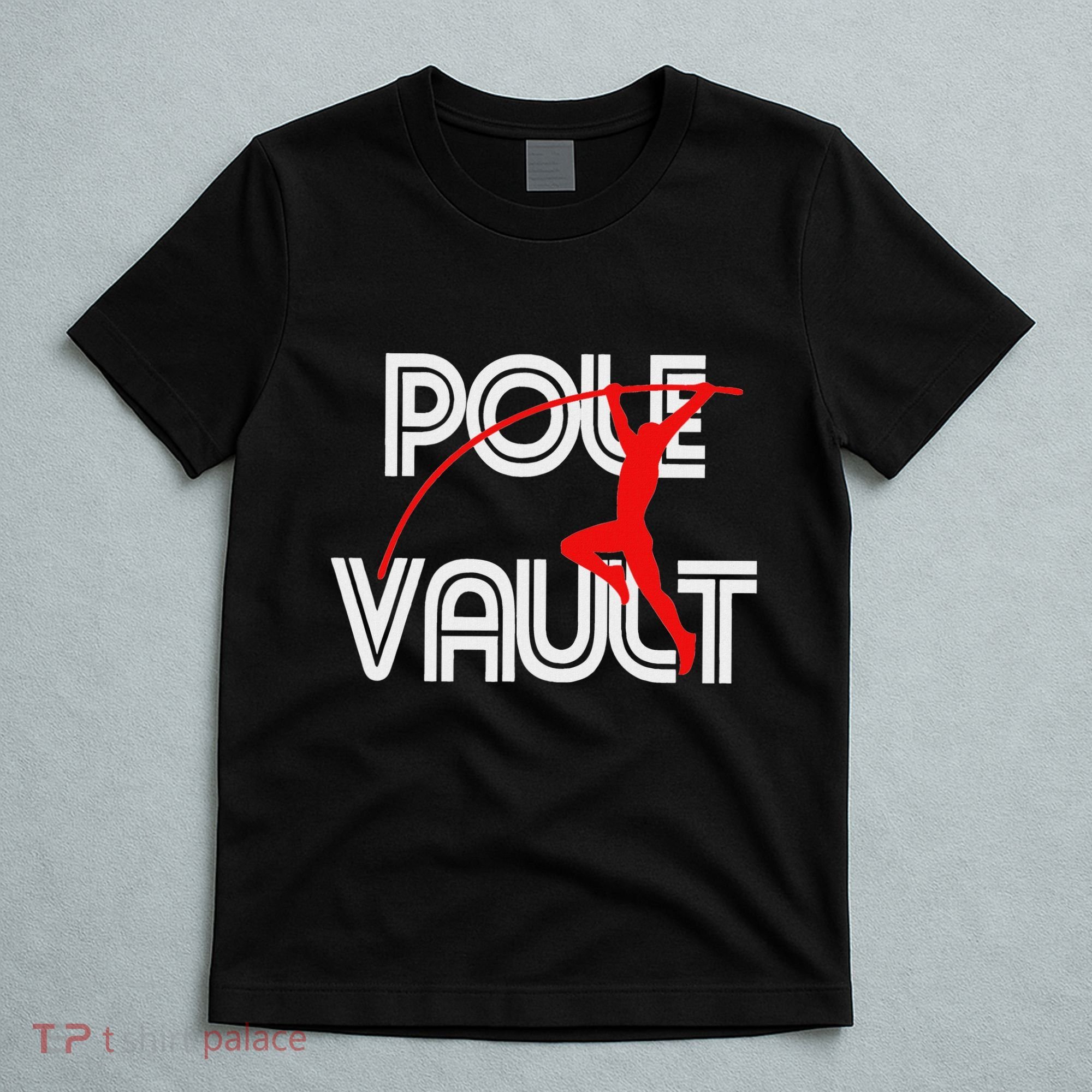 Pole Vault Fun Pole Vaulting Apparel For Vaulters T-Shirt