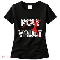 Pole Vault Fun Pole Vaulting Apparel For Vaulters Women's T-Shirt thumb 0