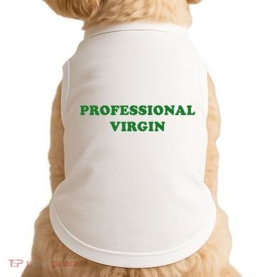 Professional Virgin Funny Quote Professional Virgin Doggie Tank