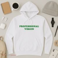Professional Virgin Funny Quote Professional Virgin Hoodie thumb 3