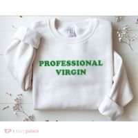 Professional Virgin Funny Quote Professional Virgin Sweatshirt thumb 2