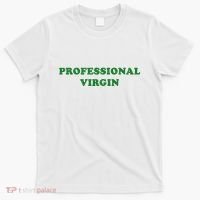 Professional Virgin Funny Quote Professional Virgin T-Shirt thumb 0