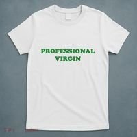 Professional Virgin Funny Quote Professional Virgin T-Shirt thumb 5