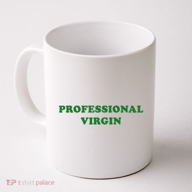 Professional Virgin Funny Quote Professional Virgin Coffee Mug