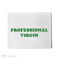 Professional Virgin Funny Quote Professional Virgin Mousepad thumb 0