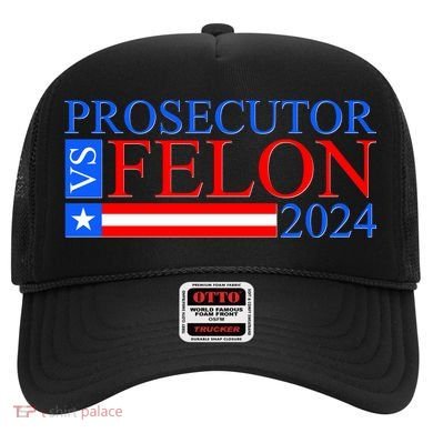 Prosecutor Vs Felon 2024 Kamala Vs Trump 2024 Election Hat