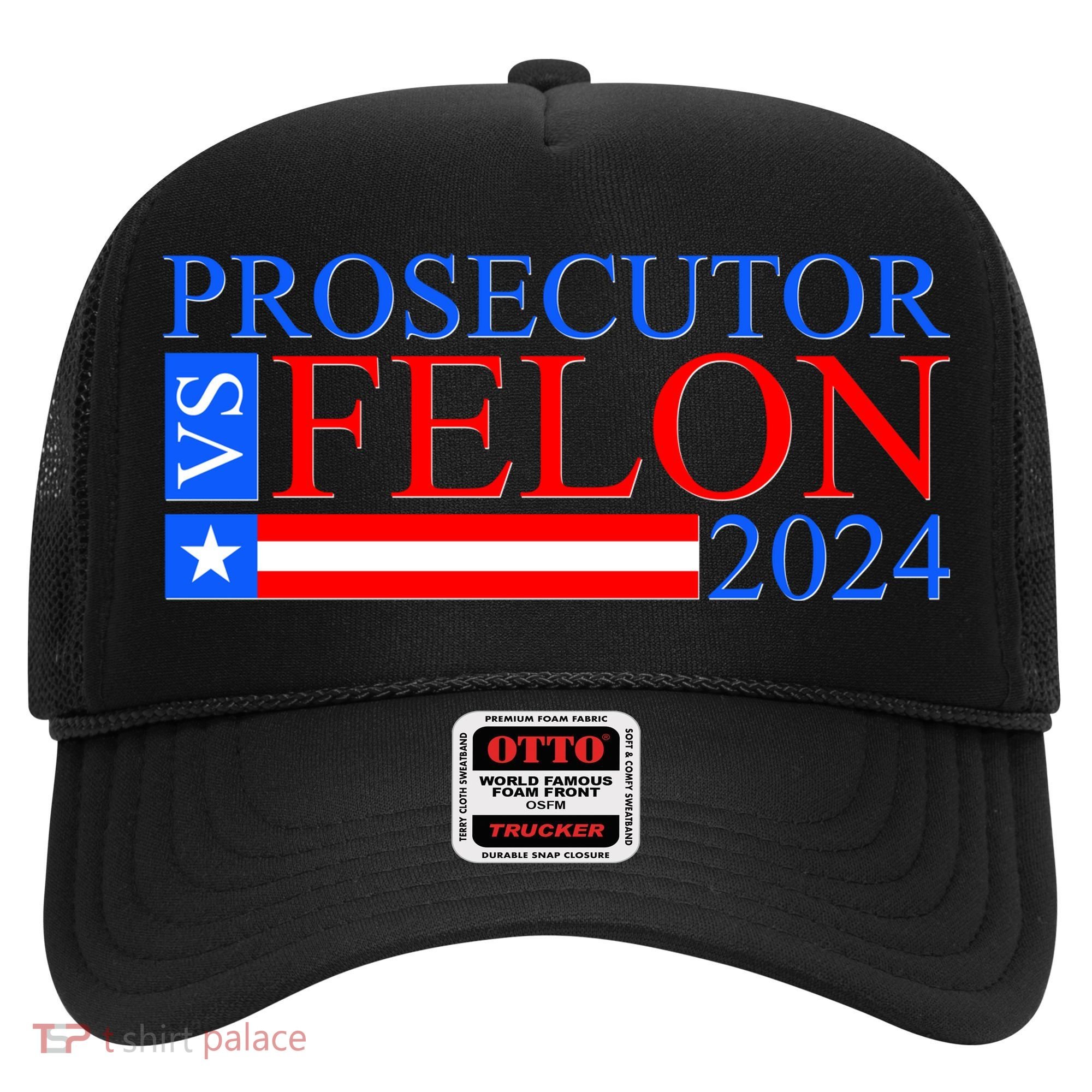 Prosecutor Vs Felon 2024 Kamala Vs Trump 2024 Election Hat