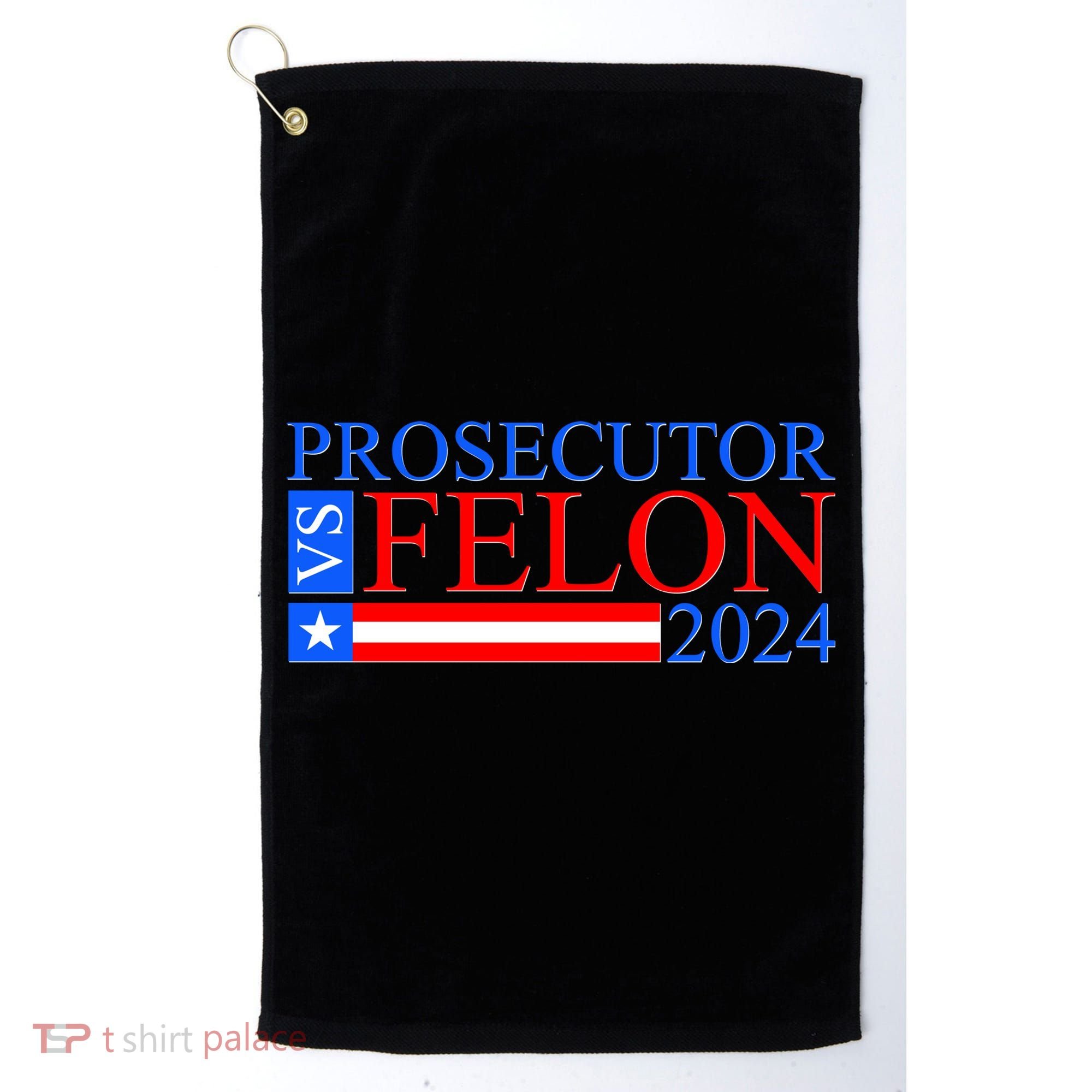 Prosecutor Vs Felon 2024 Kamala Vs Trump 2024 Election Golf Towel
