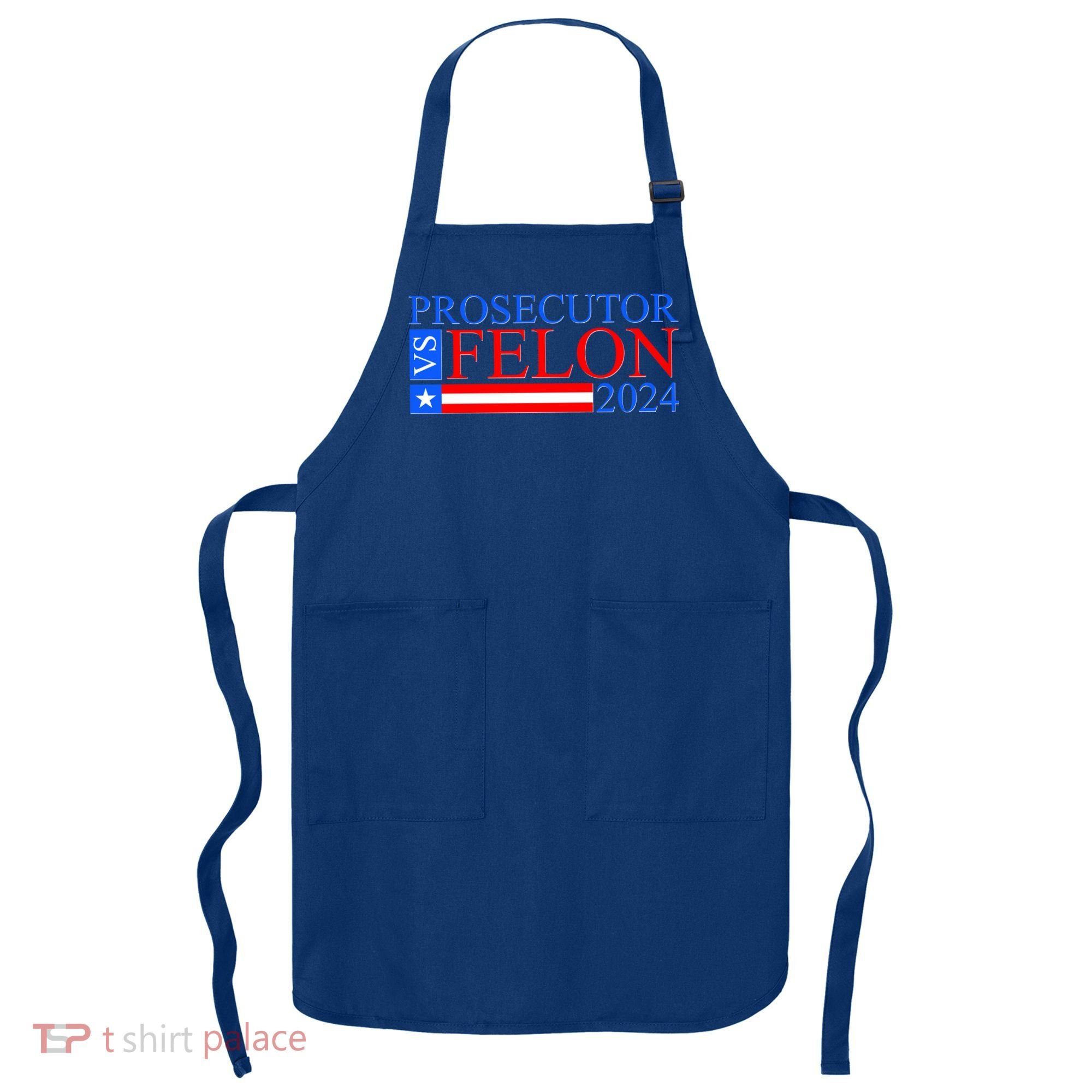 Prosecutor Vs Felon 2024 Kamala Vs Trump 2024 Election Apron