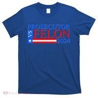 Prosecutor Vs Felon 2024 Kamala Vs Trump 2024 Election T-Shirt thumb 0
