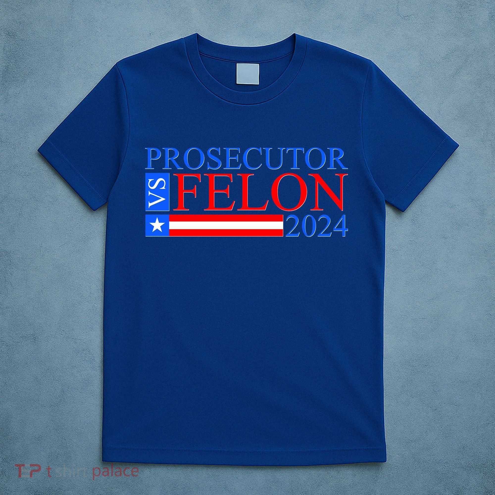 Prosecutor Vs Felon 2024 Kamala Vs Trump 2024 Election T-Shirt