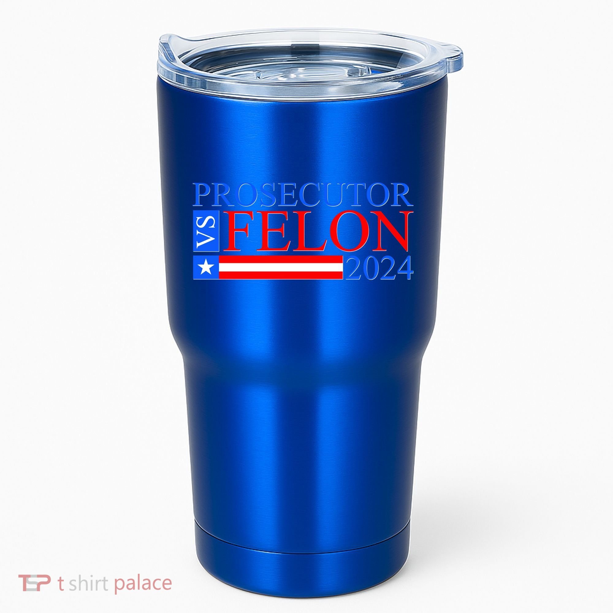 Prosecutor Vs Felon 2024 Kamala Vs Trump 2024 Election Tumbler