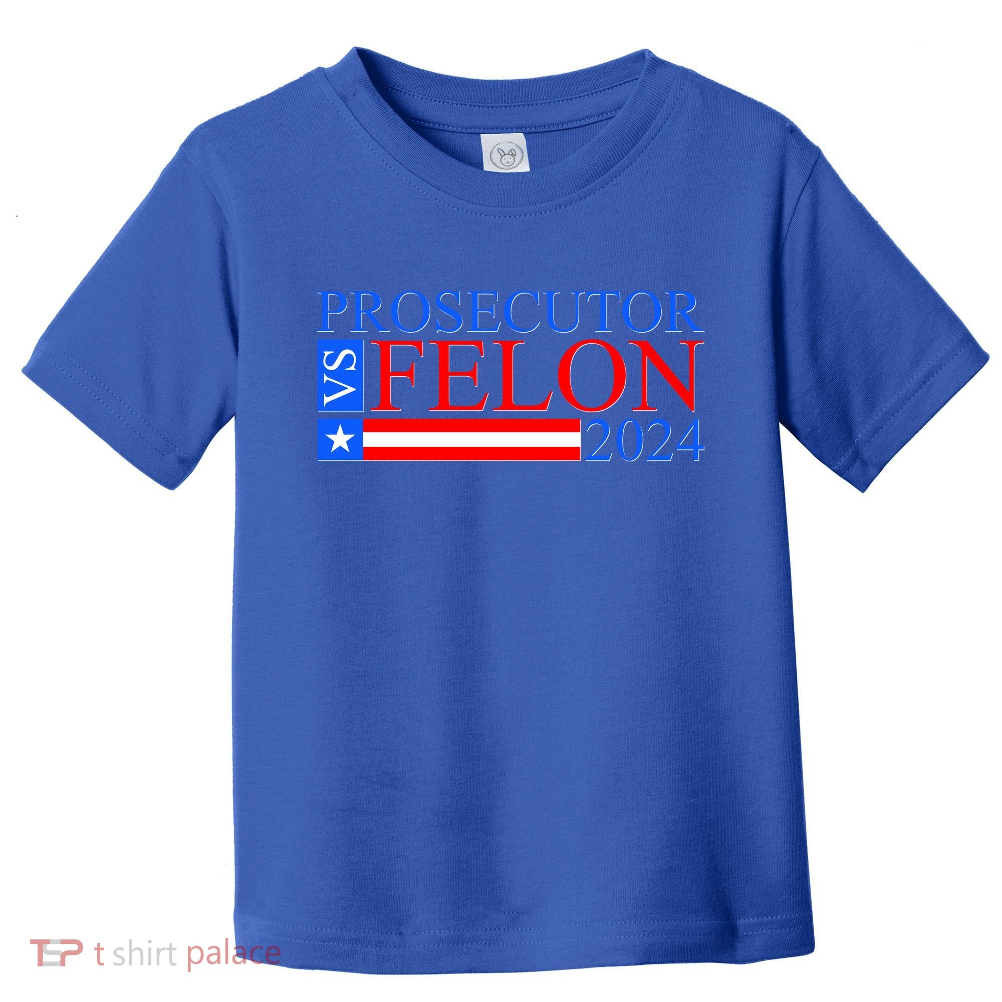Prosecutor Vs Felon 2024 Kamala Vs Trump 2024 Election Toddler T-Shirt