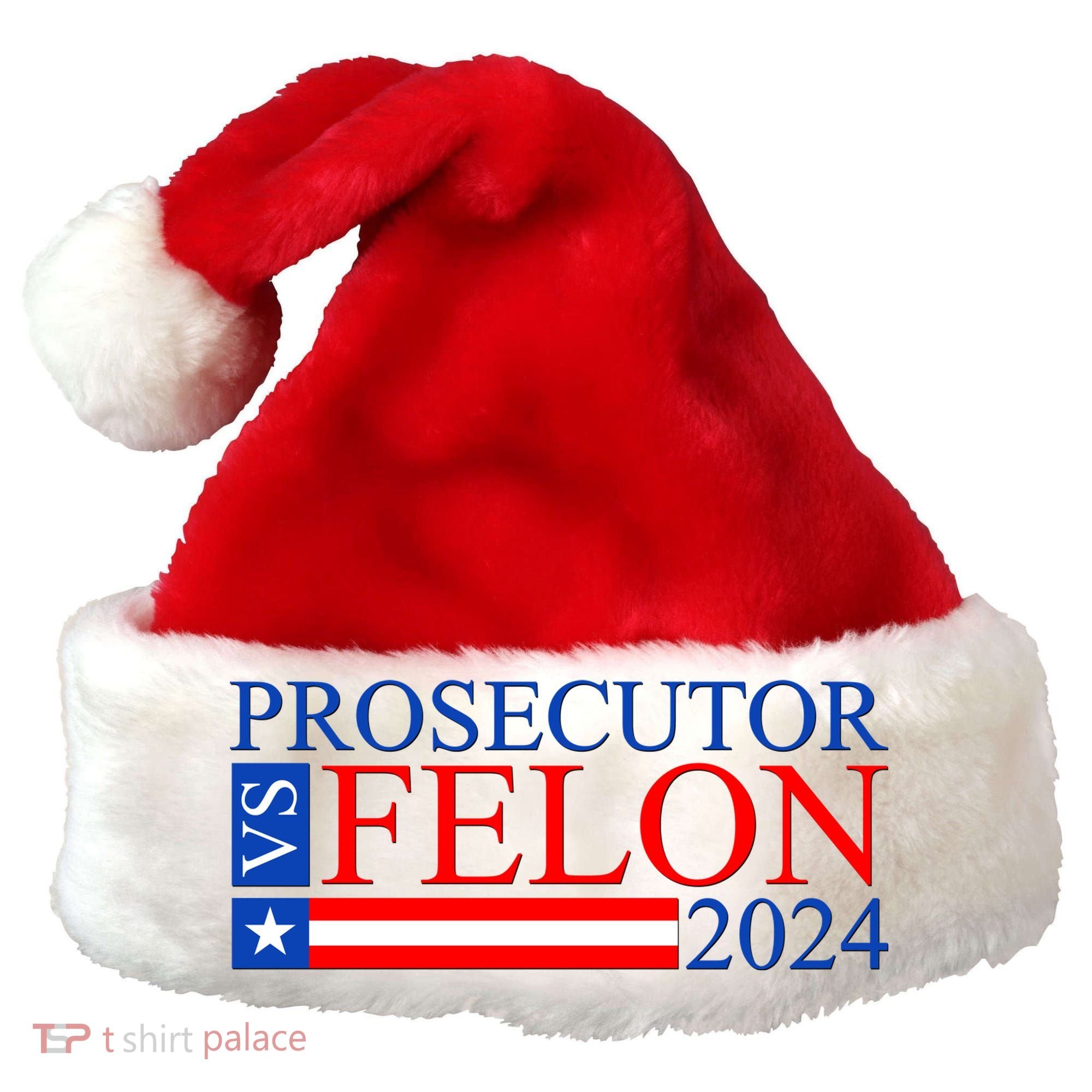 Prosecutor Vs Felon 2024 Kamala Vs Trump 2024 Election Santa Hat