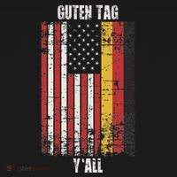 Patriotic Vintage German American Flag Guten Tag YAll T-Shirt thumb 7
