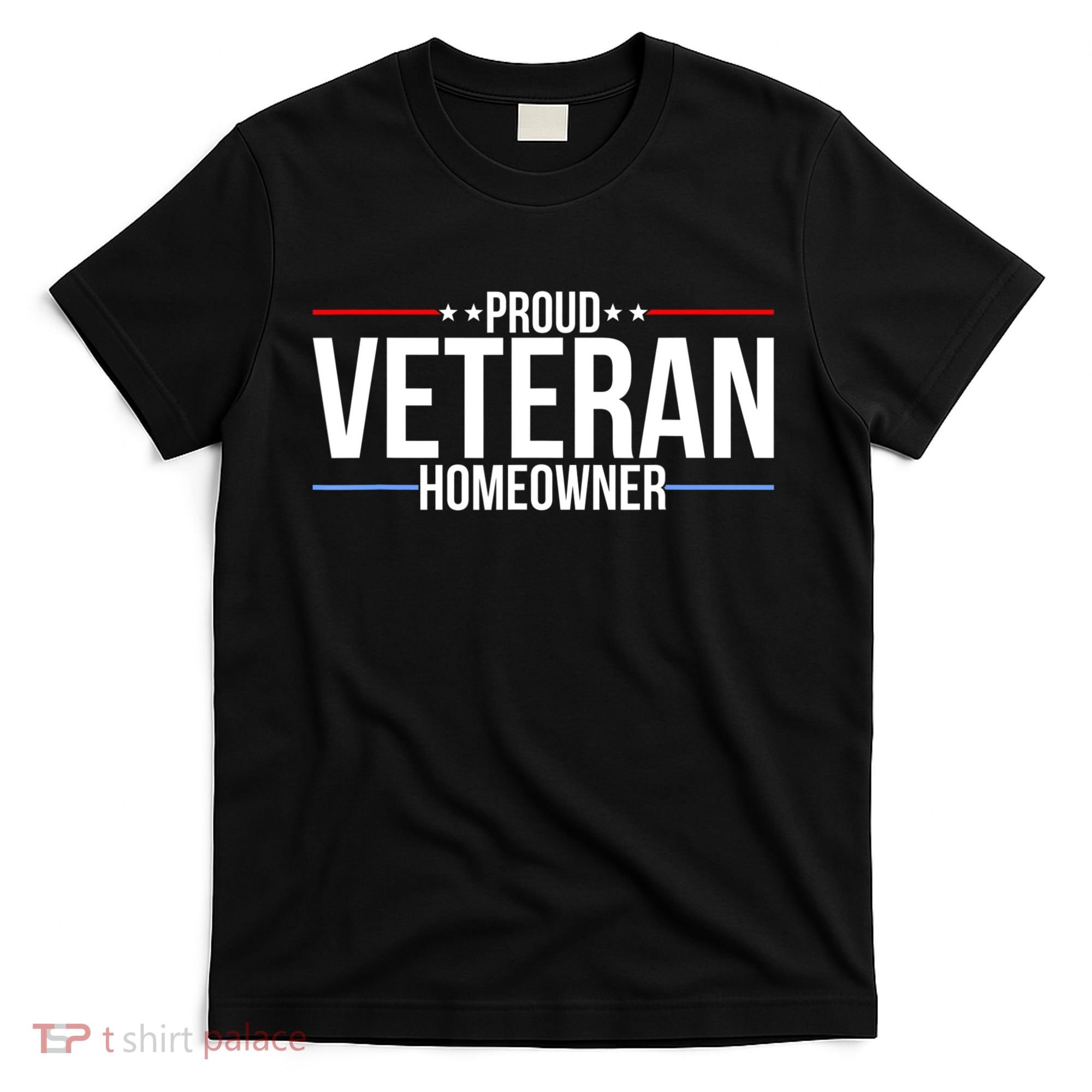 Proud Veteran Homeowner New House Owner Housewarming Party T-Shirt