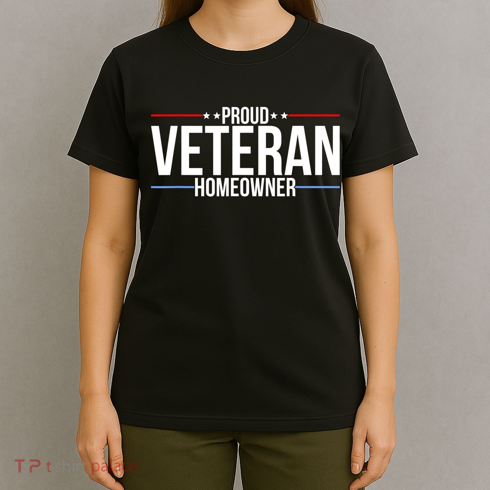 Proud Veteran Homeowner New House Owner Housewarming Party T-Shirt