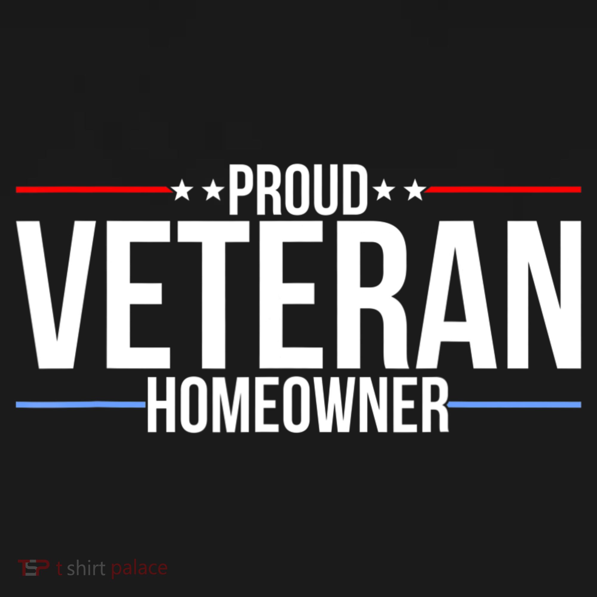 Proud Veteran Homeowner New House Owner Housewarming Party T-Shirt