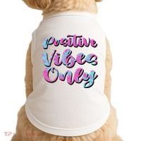 Positive Vibes Only Fun Quote Doggie Tank thumb 0
