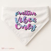 Positive Vibes Only Fun Quote USA-Made Doggie Bandana thumb 0